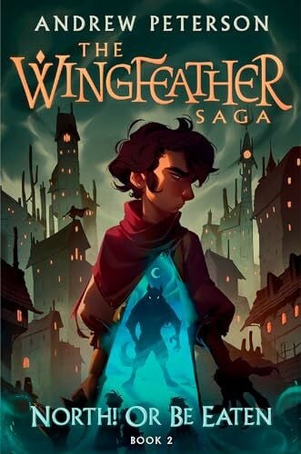 Sutphin, Joe North! Or Be Eaten: The Wingfeather Saga Book 2