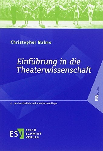 Balme, Professor Dr. Christopher Einführung in die Theaterwissenschaft