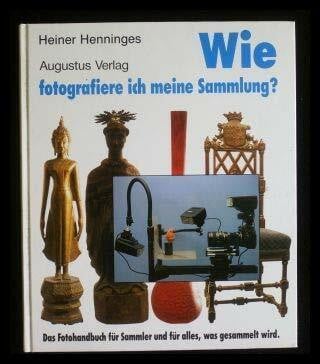 Henninges, Heiner Wie fotografiere ich meine Sammlung?