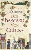 Schiewe, Ulf Der Bastard von Tolosa