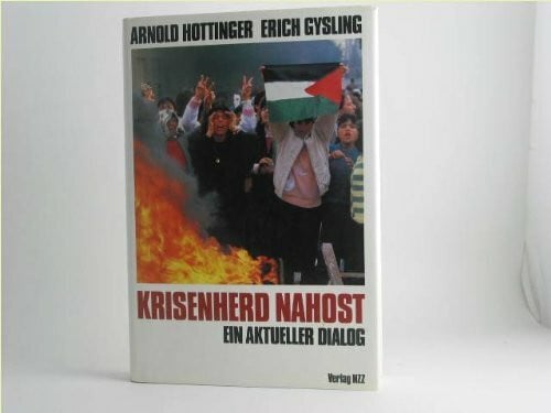 Hottinger, Arnold Krisenherd Nahost: Ein Gespräch