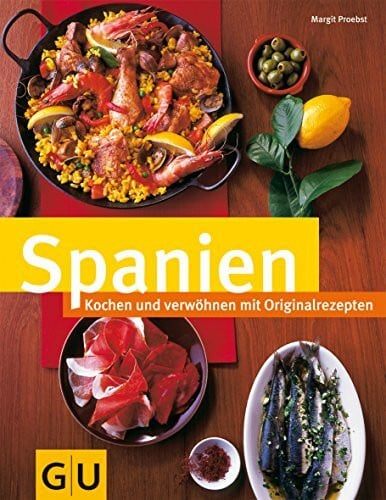 Proebst, Margit Spanien: Kochen und verwöhnen mit Originalrezepten