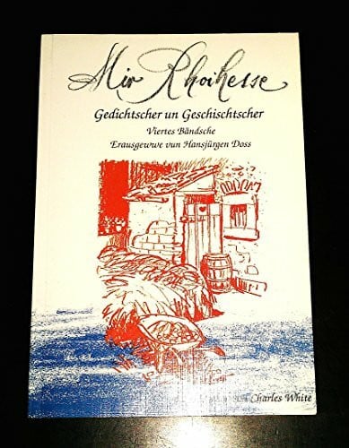 HANSJÜRGEN DOSS MIR RHOIHESSE, GEDICHTSCHER UND GESCHICHTSCHER, VIERTES BÄNDSCHE, ERSAUSGEWWE VUN HANJÜRGEN DOSS,
