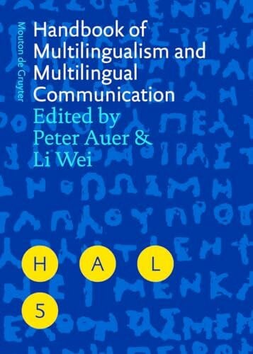 Wei, Li Handbook of Multilingualism and Multilingual Communication (Handbooks of Applied Linguistics [HAL], 5)