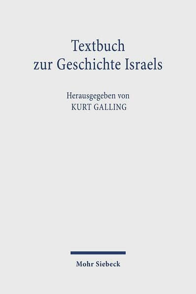 Galling, Kurt Textbuch zur Geschichte Israels