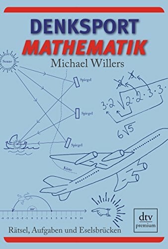 Willers, Michael Denksport-Mathematik: Rätsel, Aufgaben und Eselsbrücken