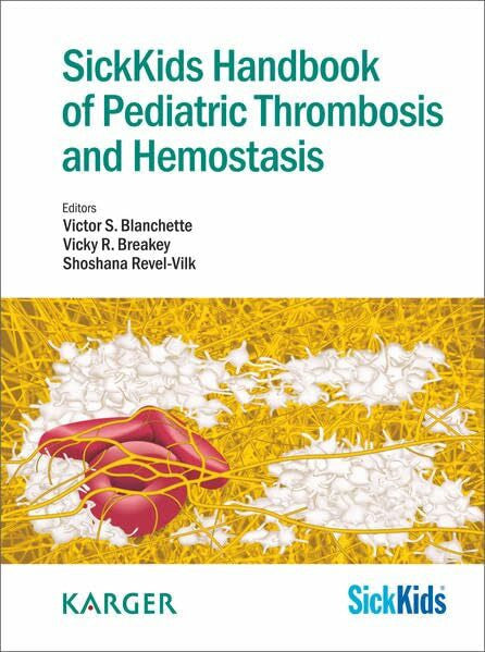 Revel-Vilk SickKids Handbook of Pediatric Thrombosis and Hemostasis: Now available: 2nd, revised edition SickKids Handbook of Pediatric Thrombosis and Hemostasis