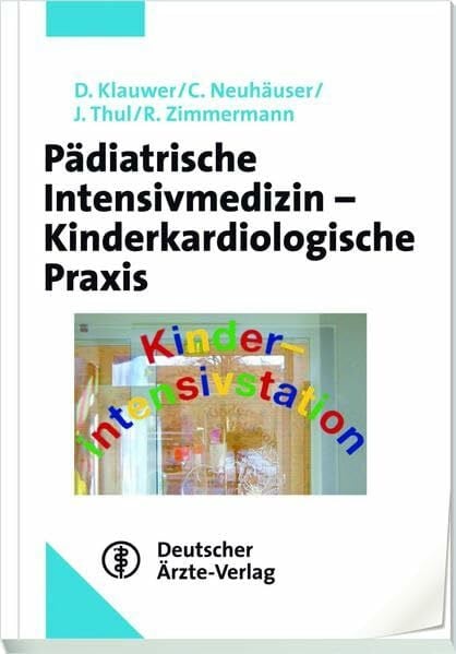 Zimmermann, Rainer Pädiatrische Intensivmedizin - Kinderkardiologische Praxis