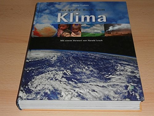 Harald Lesch Das große Buch vom Klima: Mit e. Vorw. v. Harald Lesch