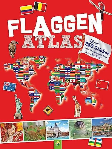 Felgentreff, Carla Flaggenatlas mit Stickern: Über 250 Sticker und Wissenswertes aus aller Welt