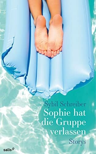 Schreiber, Sybil Sophie hat die Gruppe verlassen: Storys