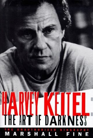 Fine, Marshall Harvey Keitel: The Art of Darkness