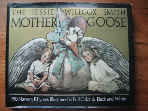 Smith, Jessie Willcox The Jessie Willcox Smith Mother Goose: A Careful and Full Selection of the Rhymes