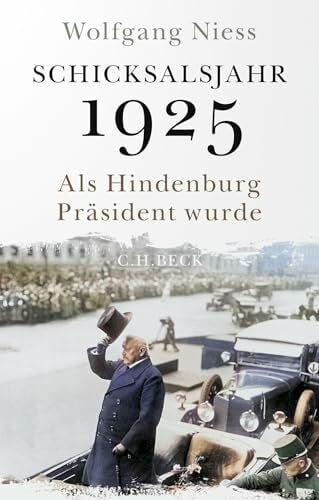 Niess, Wolfgang Schicksalsjahr 1925: Als Hindenburg Präsident wurde