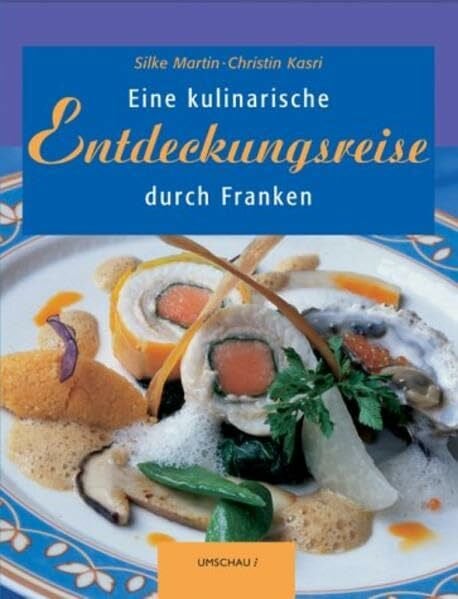 Kasri, Christin Eine kulinarische Entdeckungsreise durch Franken
