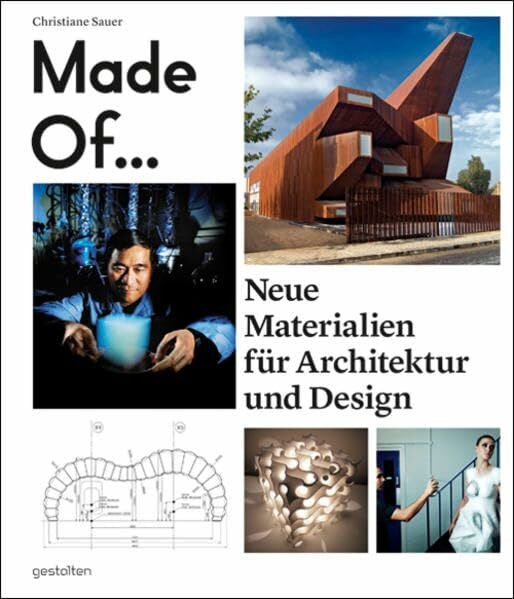 Sauer, Christiane Made of.... Neue Materialien für Architektur und Design