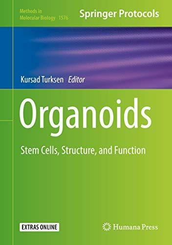 Turksen, Kursad Organoids: Stem Cells, Structure, and Function (Methods in Molecular Biology, 1576, Band 1576)