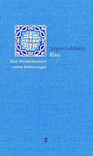 Goldstein, Jürgen Blau: Eine Wunderkammer seiner Bedeutungen