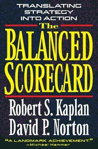 Norton, David P. Balanced Scorecard: Translating Strategy into Action