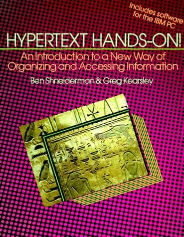 Kearsley, Greg Hypertext Hands-On!: An Introduction to a New Way of Organizing and Accessing Information/Book and Disk