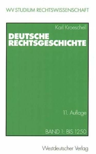 Kroeschell, Karl Deutsche Rechtsgeschichte . Band 1: Bis 1250 (wv studium, 8)