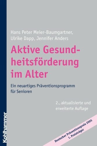 Anders, Jennifer Aktive Gesundheitsförderung im Alter: Ein neuartiges Präventionsprogramm für Senioren