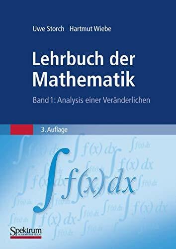 Storch, Uwe Lehrbuch der Mathematik, Band 1: Analysis einer Veränderlichen