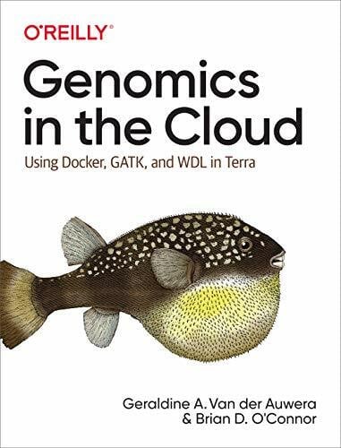O'Connor, Brian D. Genomics in the Cloud: Using Docker, Gatk, and Wdl in Terra