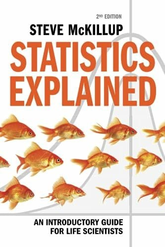 McKillup, Steve Statistics Explained 2ed: An Introductory Guide for Life Scientists