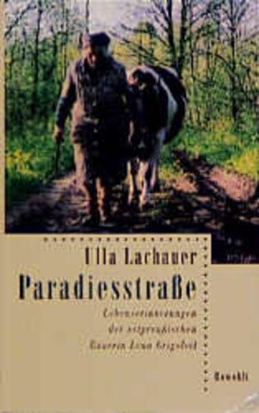 Lachauer, Ulla Paradiesstraße: Lebenserinnerungen der ostpreußischen Bäuerin Lena Grigoleit