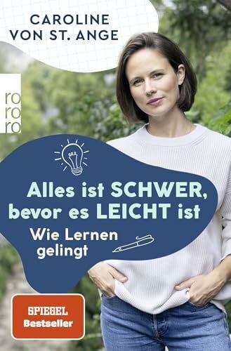 St. Ange, Caroline von Alles ist schwer, bevor es leicht ist: Wie Lernen gelingt