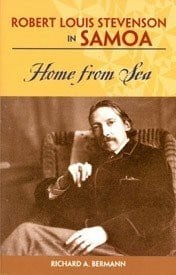 Bermann, Richard Robert Louis Stevenson in Samoa: Home from the Sea