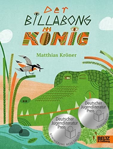 Kröner, Matthias Der Billabongkönig: Mit vierfarbigen Bildern von Mina Braun. Nominiert für den Deutschen Jugendliteraturpreis 2023