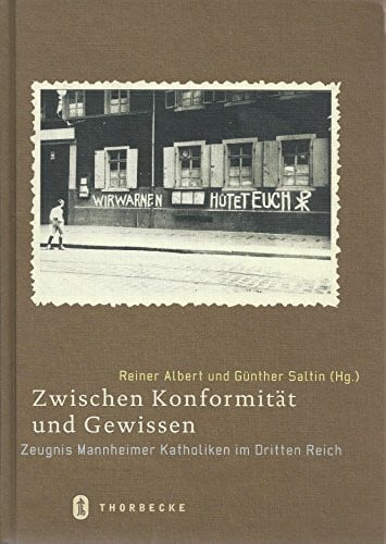 Zwischen Konformität und Gewissen: Zeugnis Mannheimer Katholiken im Dritten Reich