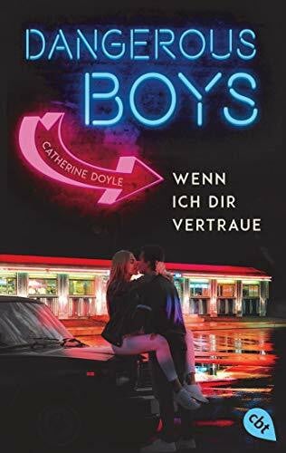 Attwood, Doris Dangerous Boys - Wenn ich dir vertraue (Die Dangerous Boys-Reihe, Band 1)