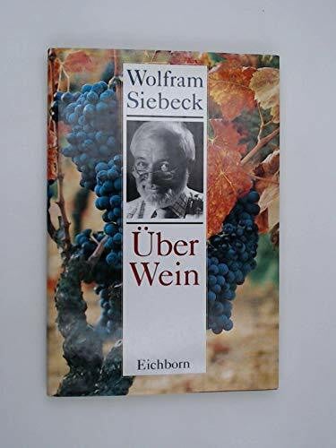 Siebeck, Wolfram Über Wein!
