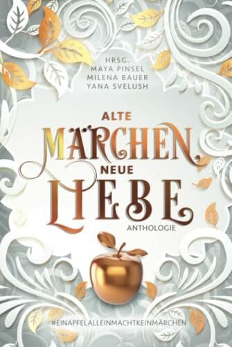 Schmuck, Ronja Anna-Luzia Alte Märchen, neue Liebe: #einapfelalleinmachtkeinmärchen