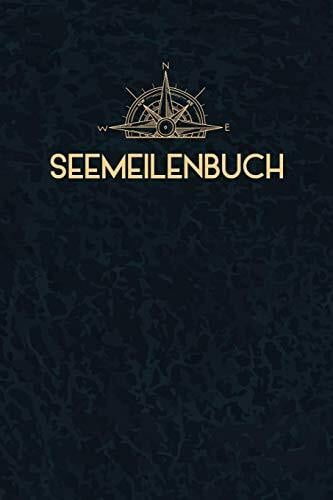 Boot, Thorsten Seemeilenbuch: Seemeilenbuch um gefahrene Seemeilen und -Tage aufzuzeichnen | Für Segler und Sportbootfahrer