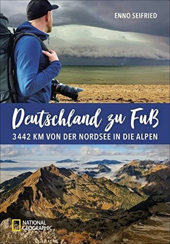 Seifried, Enno Reiseabenteuer: Deutschland zu Fuß. 3442 Km von der Nordsee in die Alpen: Von Nord nach Süd – die Geschichte einer einmaligen Wanderung durch Deutschland.
