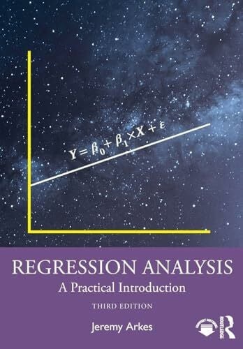 Arkes, Jeremy Regression Analysis: A Practical Introduction