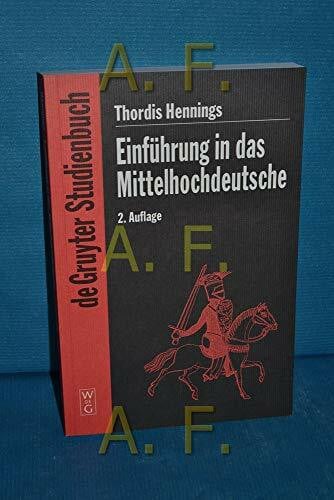 Hennings, Thordis Einführung in das Mittelhochdeutsche (De Gruyter Studienbuch)