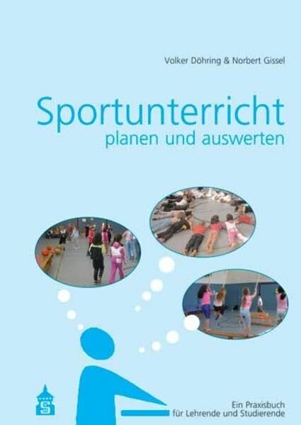 Döhring, Volker Sportunterricht planen und auswerten: Ein Praxisbuch für Lehrende und Studierende