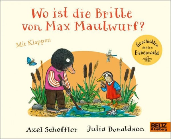 Stohner, Anu Wo ist die Brille von Max Maulwurf?: Vierfarbiges Bilderbuch mit Klappen (Geschichten aus dem Eichenwald)