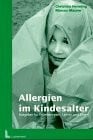 Stebut, Esther von Allergien im Kindesalter: Ein Arbeitsbuch für Kindergarten, Schule, Hort und Familie
