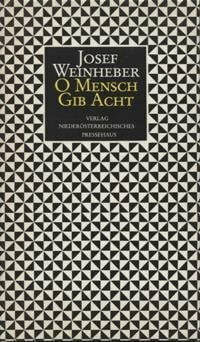 Weinheber, Josef O Mensch gib acht