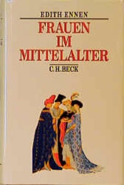 Ennen, Edith Frauen im Mittelalter (Beck's Historische Bibliothek)