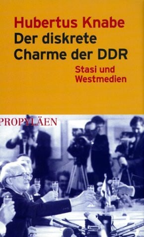 Knabe, Hubertus Der diskrete Charme der DDR