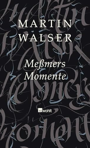 Walser, Martin Meßmers Momente
