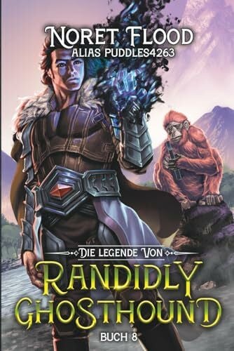 Flood, Noret Die Legende von Randidly Ghosthound 8: Ein LitRPG-Abenteuer