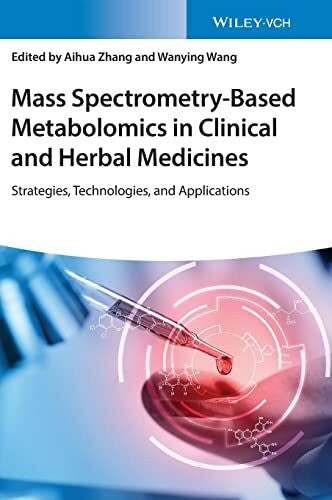 Wang, Wanying Mass Spectrometry-Based Metabolomics in Clinical and Herbal Medicines: Strategies, Technologies and Applications
